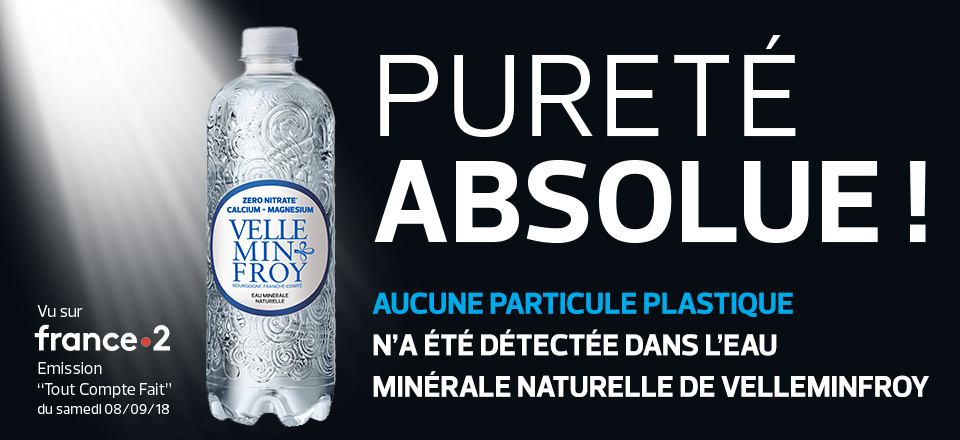 L'eau minérale naturelle de Velleminfoy possède une pureté absolue
